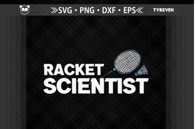 Badminton Player Racket Scientist