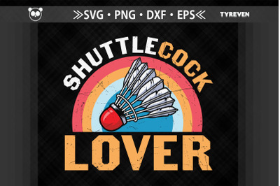 Badminton Humor Shuttlecock Lover