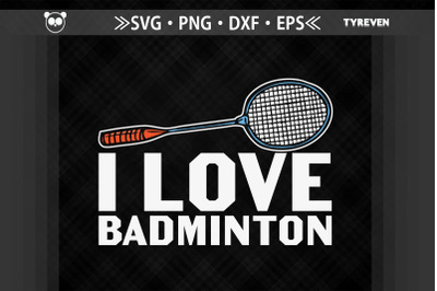 I Love Badminton