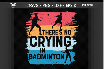 There&#039;s No Crying In Badminton