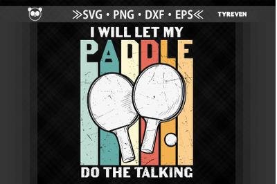 I Will Let My Paddle Do The Talking