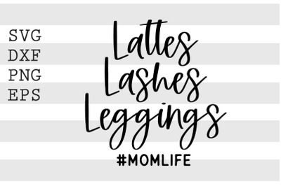 Lattes Lashes Leggings Momlife SVG