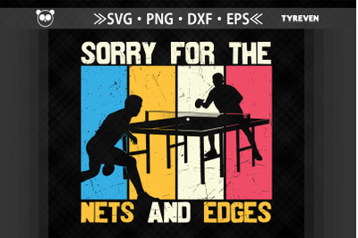 Ping Pong Sorry For The Nets And Edges