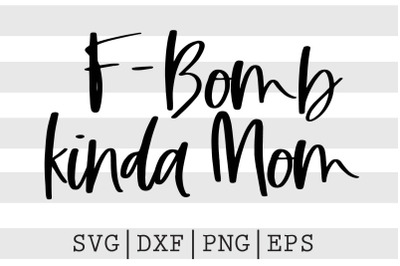 F bomb kinda mom SVG