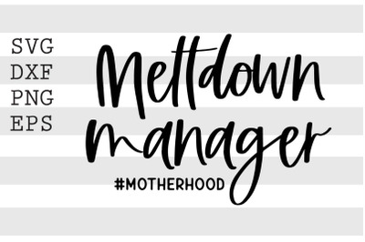 Meltdown Manager Motherhood SVG