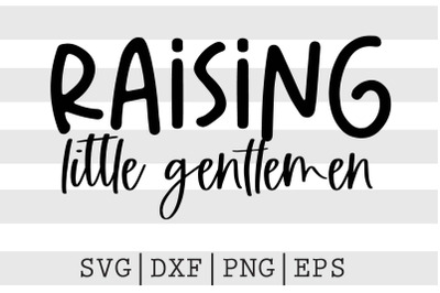 Raising little gentlemen SVG