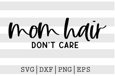 Mom hair dont care SVG