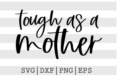 Tough as a mother SVG