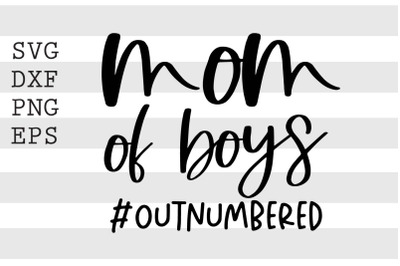 Mom of boys Outnumbered SVG