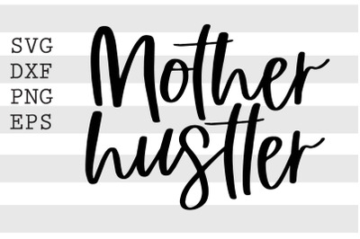 Mother hustler SVG