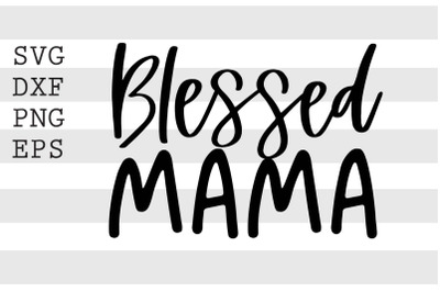 Blessed mama SVG