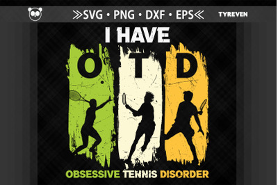 I have OTD Obsessive Tennis Disorder