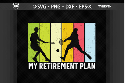 My Retirement Plan Funny Tennis Design