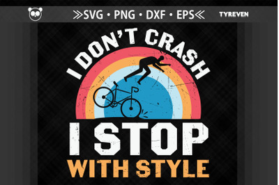 Cycling I Don&#039;t Crash I Stop With Style