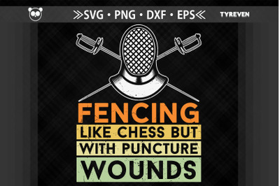 Fencing Like Chess With Puncture Wounds