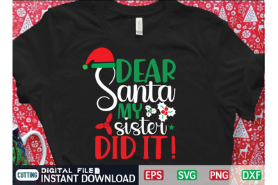 dear santa my sister did it ! svg