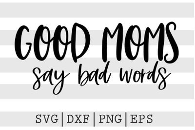 Good moms say bad words SVG