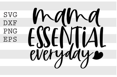 Mama essential everyday SVG