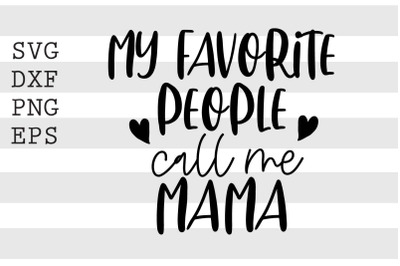 My favorite people call me mama SVG