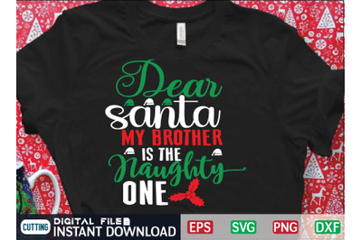 dear santa my brother is the naughty one svg