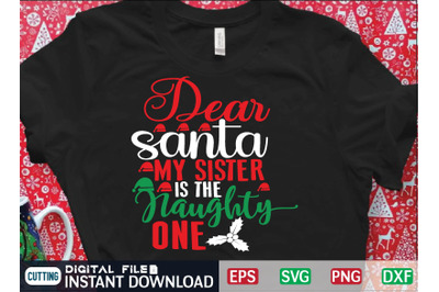 dear santa my sister is the naughty one svg