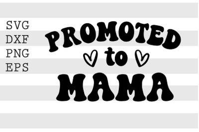 Promoted  to mama SVG