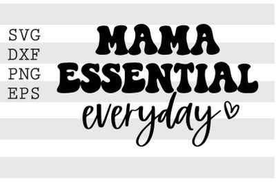 Mama essential everyday SVG