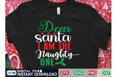 dear santa i am the naughty one svg