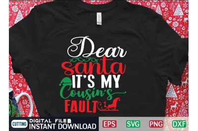 dear santa its my cousins fault svg