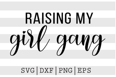 Raising my girl gang SVG