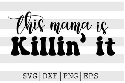 This mama is killin it SVG
