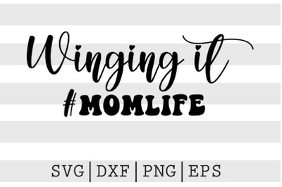 Winging it Momlife SVG