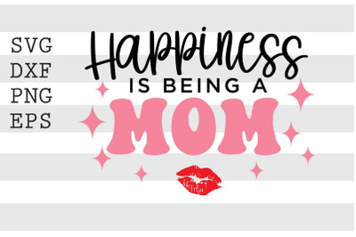 Happiness is being a mom SVG