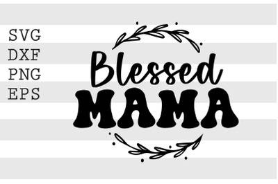 Blessed mama SVG