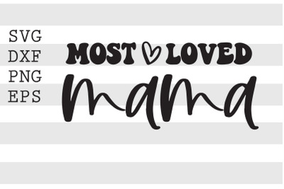 Most loved mama SVG