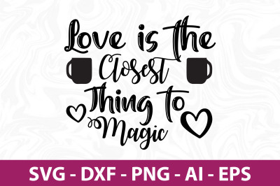 Love is the Closest Thing to Magic SVG