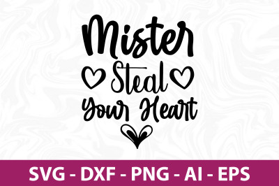 Mister Steal Your Heart SVG