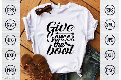 give cancer the boot