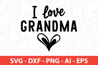 I love grandma SVG