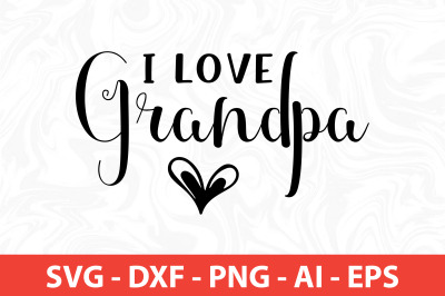 I love grandpa SVG