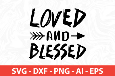 Loved and blessed SVG