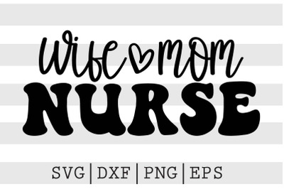 Wifey mom nurse SVG