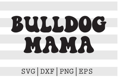 Bulldog mama SVG