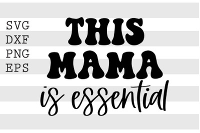 This mama is essential SVG