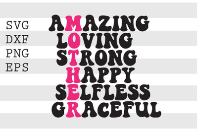 MOTHER Amazing Loving Strong ... SVG