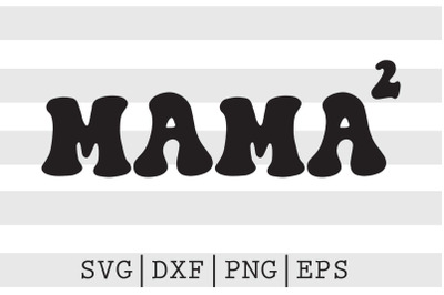 Mama to the second power SVG