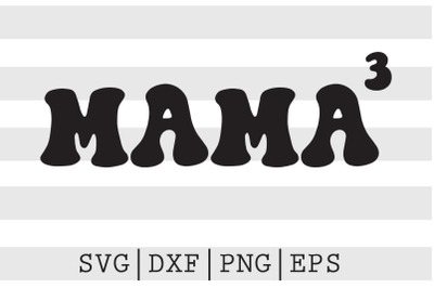 Mama to the third power SVG