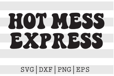 Hot mess express SVG