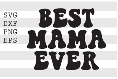 Best mama ever SVG