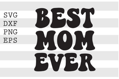 Best mom ever SVG